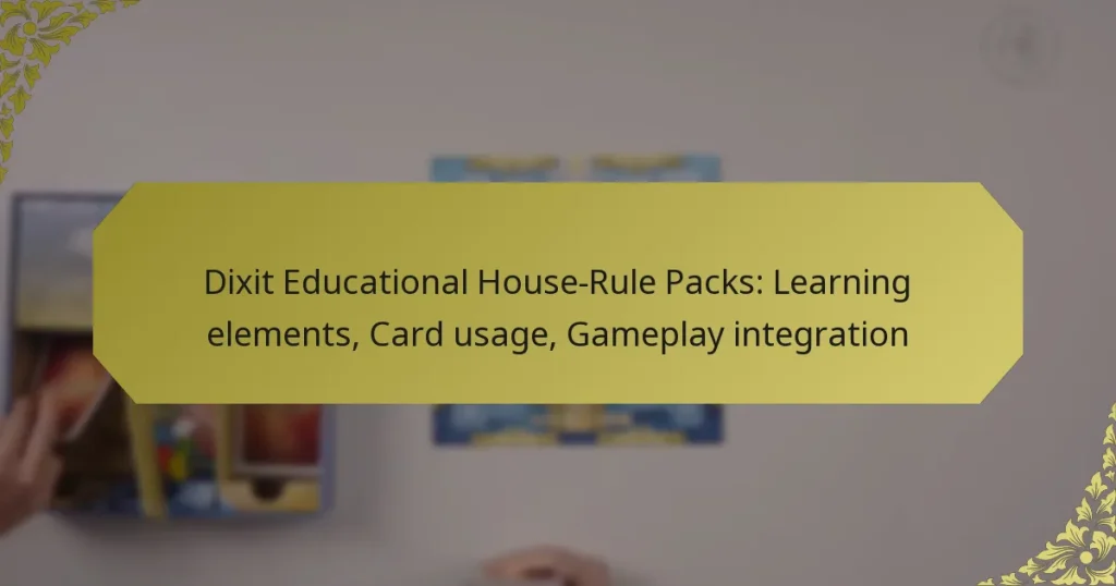 Dixit Educational House-Rule Packs: Learning elements, Card usage, Gameplay integration
