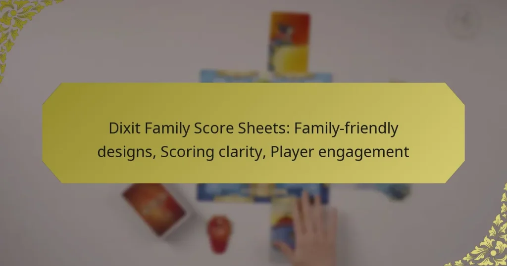 Dixit Family Score Sheets: Family-friendly designs, Scoring clarity, Player engagement
