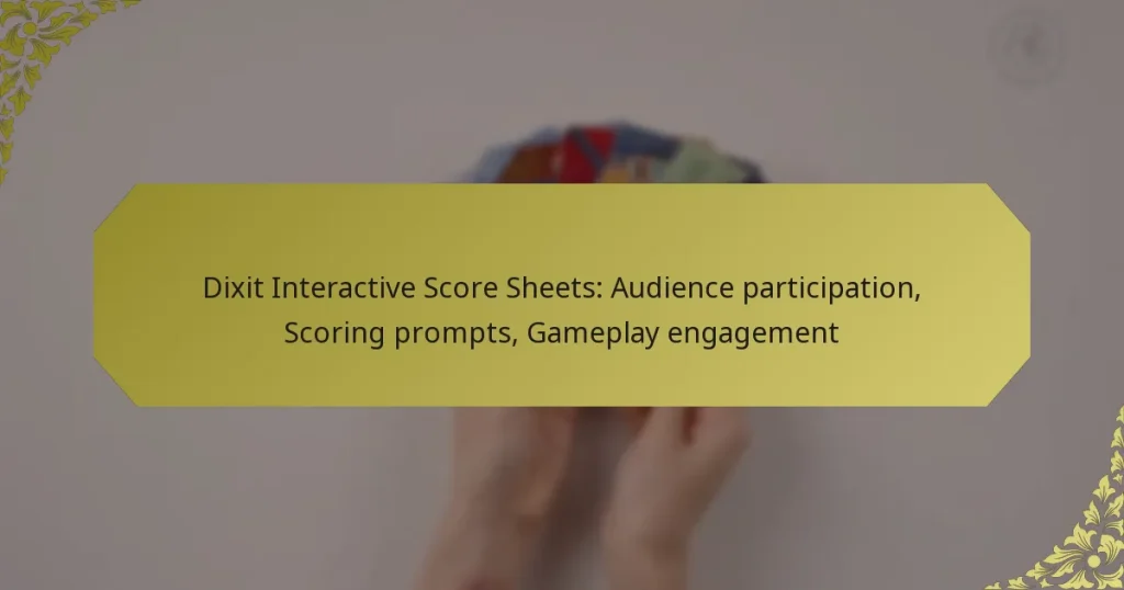 Dixit Interactive Score Sheets: Audience participation, Scoring prompts, Gameplay engagement