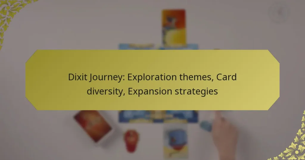 Dixit Journey: Exploration themes, Card diversity, Expansion strategies