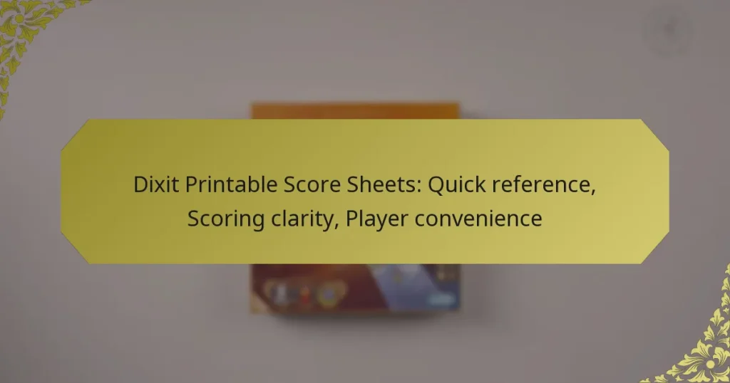 Dixit Printable Score Sheets: Quick reference, Scoring clarity, Player convenience