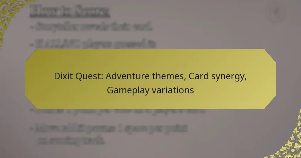 Dixit Quest: Adventure themes, Card synergy, Gameplay variations