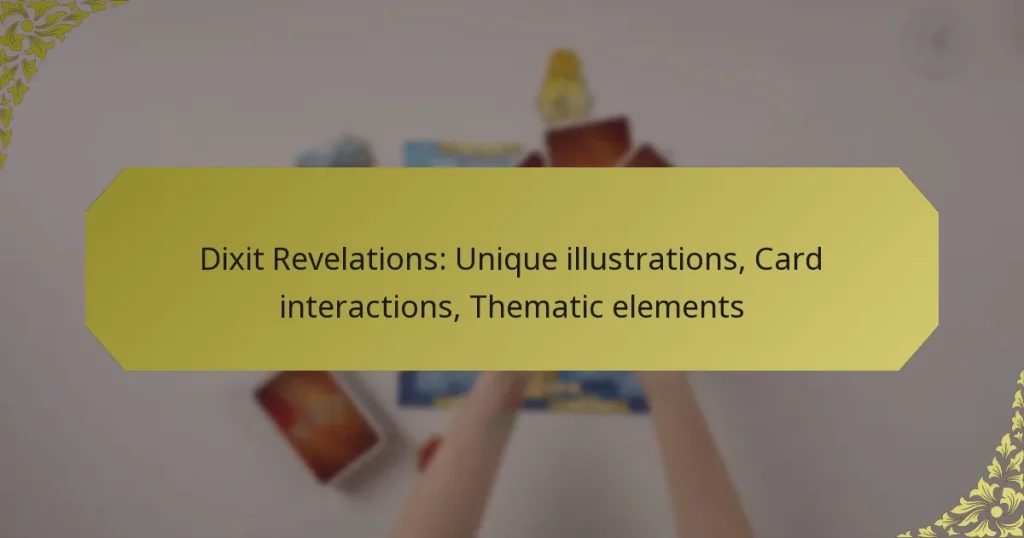 Dixit Revelations: Unique illustrations, Card interactions, Thematic elements