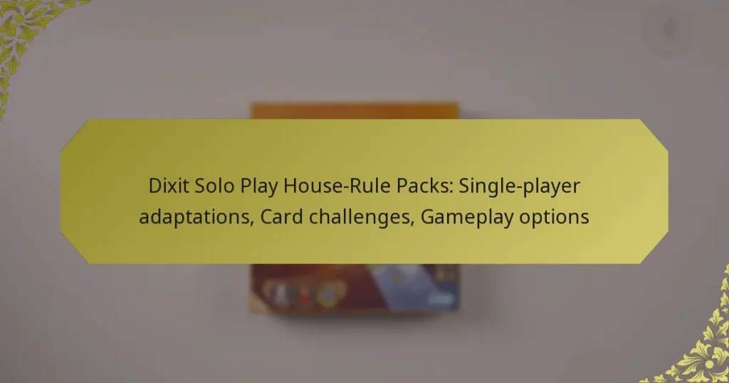 Dixit Solo Play House-Rule Packs: Single-player adaptations, Card challenges, Gameplay options