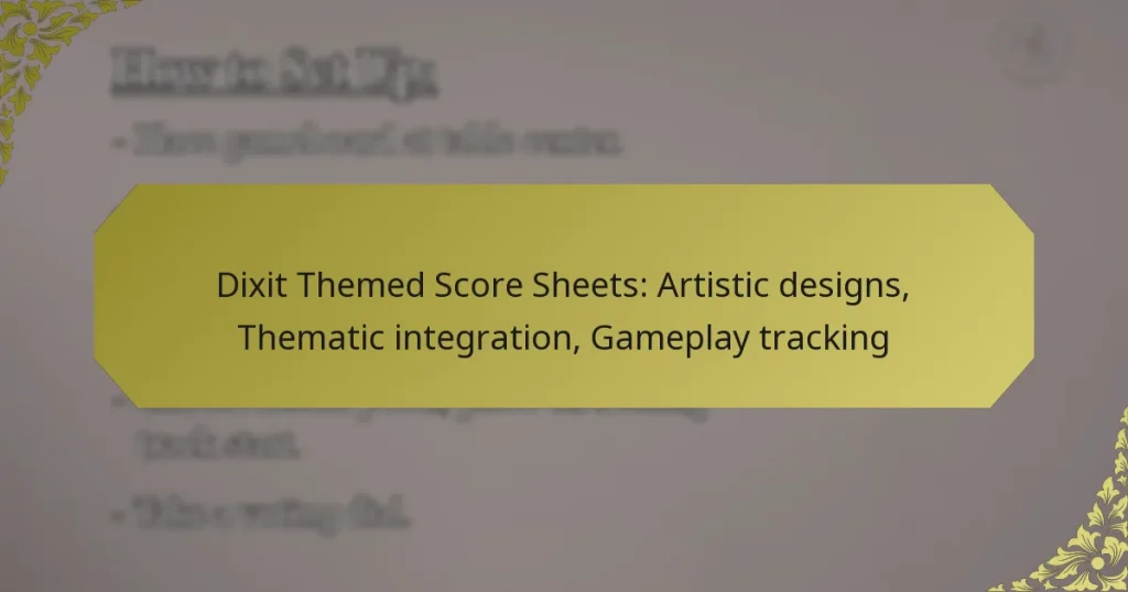 Dixit Themed Score Sheets: Artistic designs, Thematic integration, Gameplay tracking