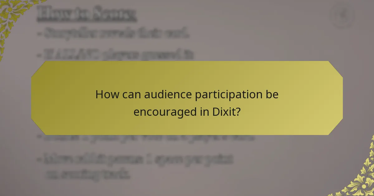 How can audience participation be encouraged in Dixit?