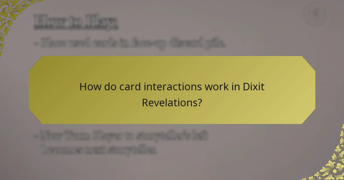 How do card interactions work in Dixit Revelations?
