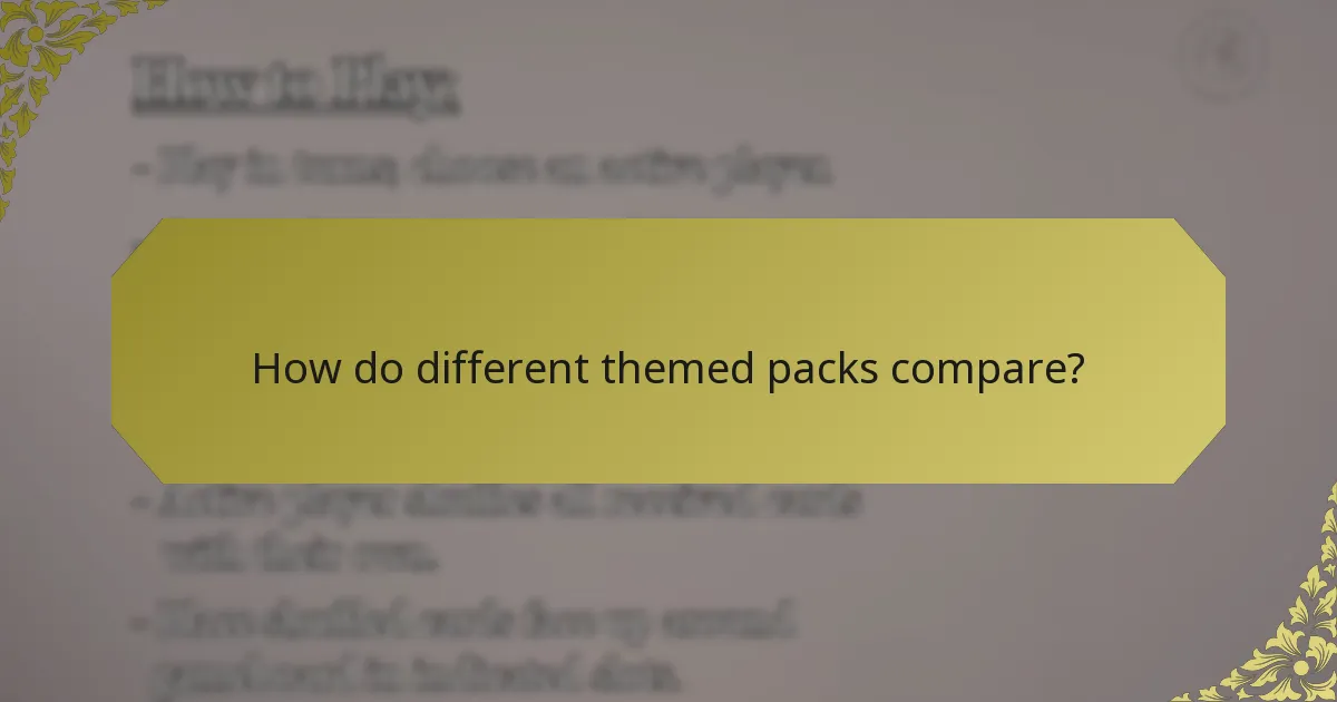 How do different themed packs compare?