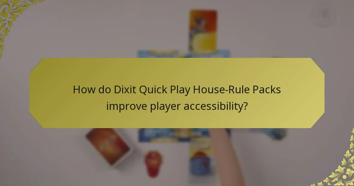 How do Dixit Quick Play House-Rule Packs improve player accessibility?