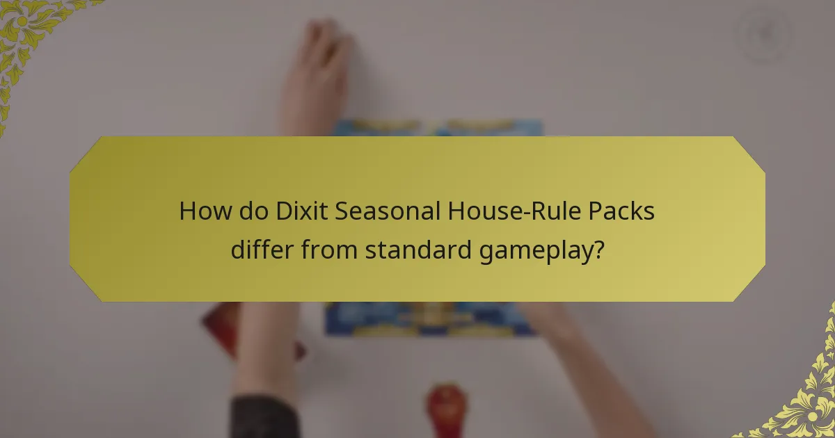 How do Dixit Seasonal House-Rule Packs differ from standard gameplay?
