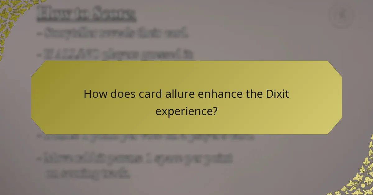 How does card allure enhance the Dixit experience?