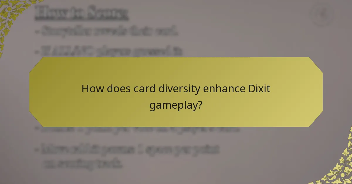 How does card diversity enhance Dixit gameplay?