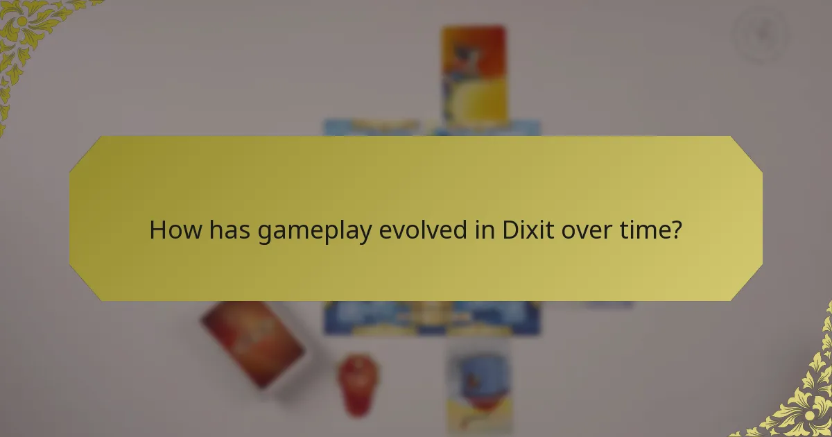 How has gameplay evolved in Dixit over time?