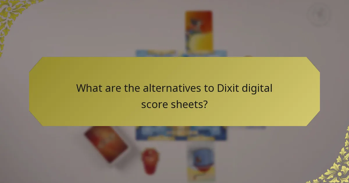 What are the alternatives to Dixit digital score sheets?