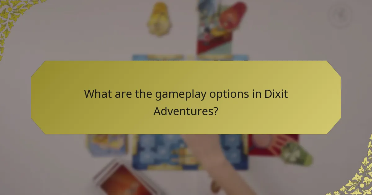 What are the gameplay options in Dixit Adventures?