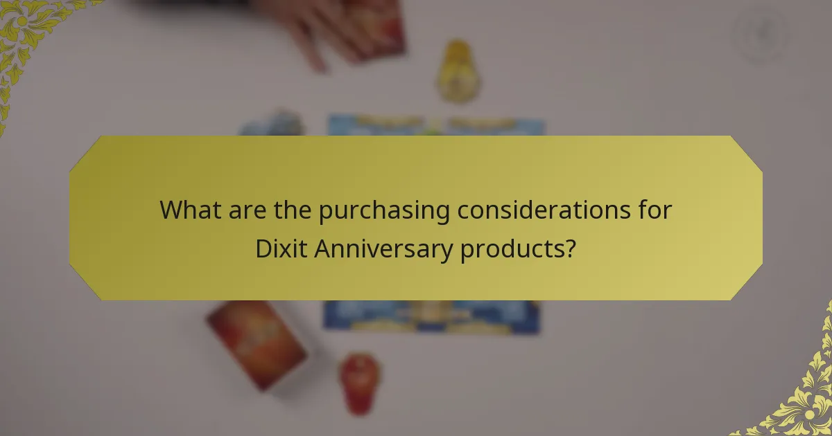What are the purchasing considerations for Dixit Anniversary products?