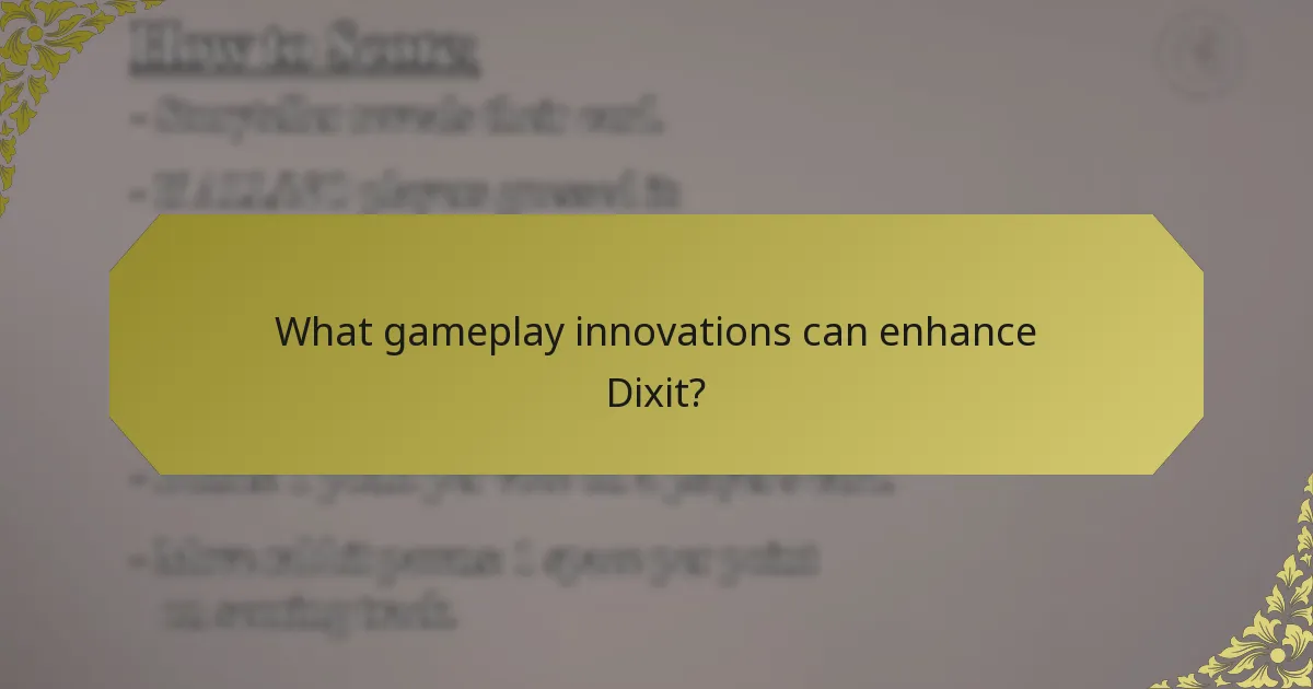 What gameplay innovations can enhance Dixit?