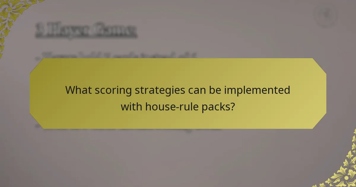 What scoring strategies can be implemented with house-rule packs?