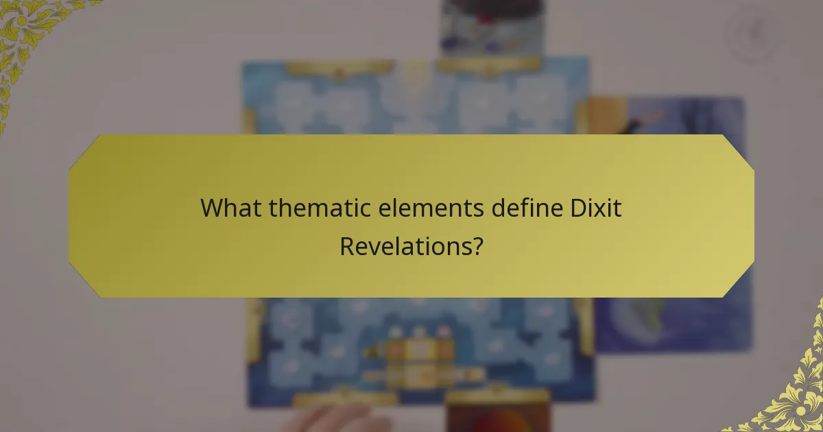 What thematic elements define Dixit Revelations?