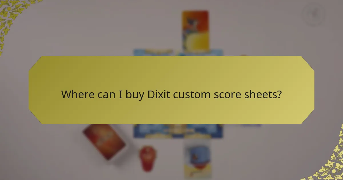 Where can I buy Dixit custom score sheets?