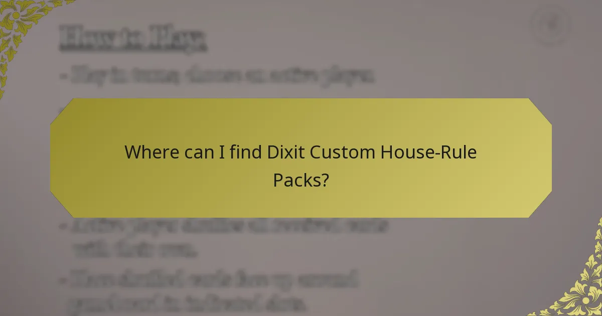 Where can I find Dixit Custom House-Rule Packs?