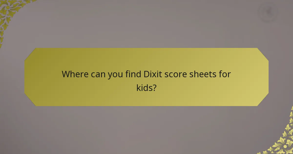 Where can you find Dixit score sheets for kids?