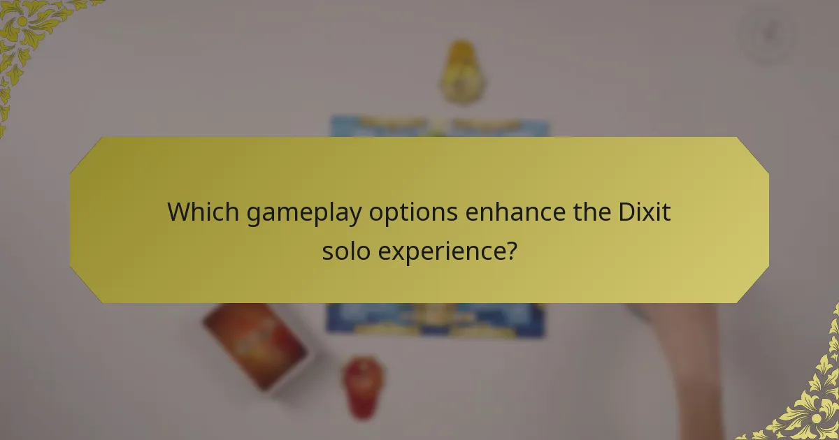 Which gameplay options enhance the Dixit solo experience?