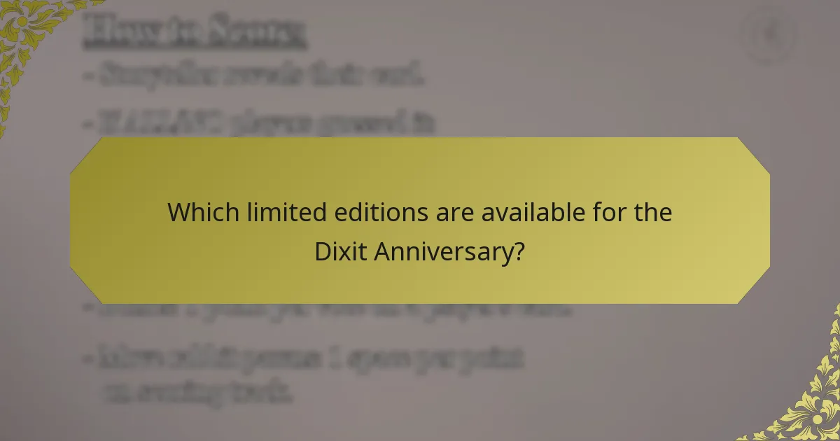 Which limited editions are available for the Dixit Anniversary?