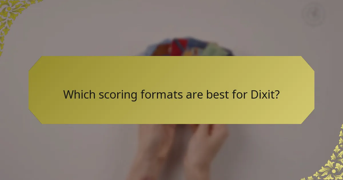 Which scoring formats are best for Dixit?