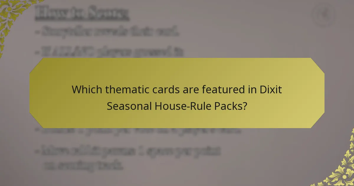 Which thematic cards are featured in Dixit Seasonal House-Rule Packs?